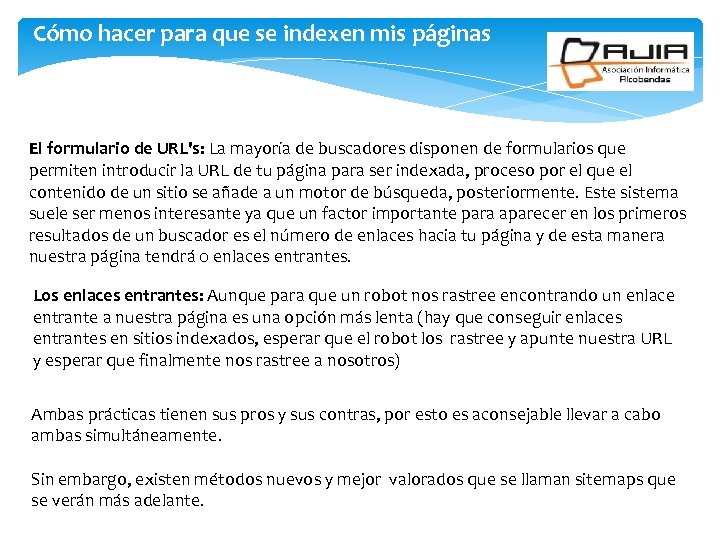 Cómo hacer para que se indexen mis páginas El formulario de URL's: La mayoría
