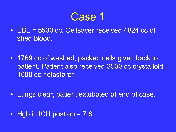 Case 1 • EBL = 5500 cc. Cellsaver received 4824 cc of shed blood.