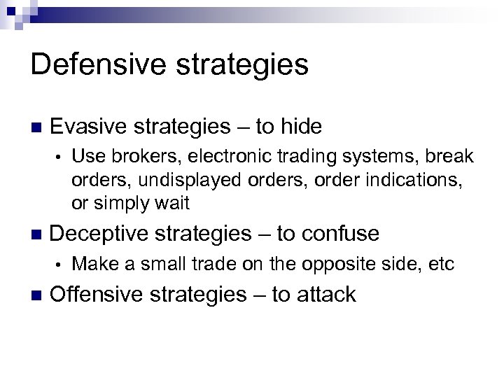 Defensive strategies n Evasive strategies – to hide • n Deceptive strategies – to