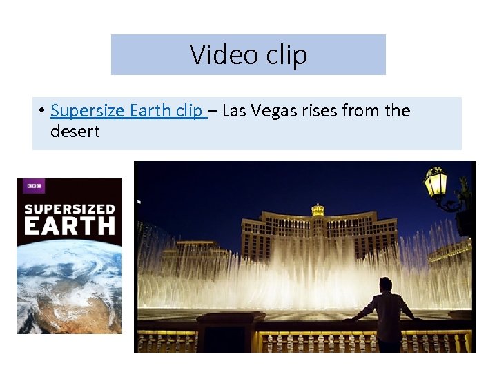Video clip • Supersize Earth clip – Las Vegas rises from the desert 