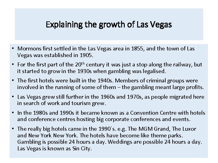Explaining the growth of Las Vegas • Mormons first settled in the Las Vegas