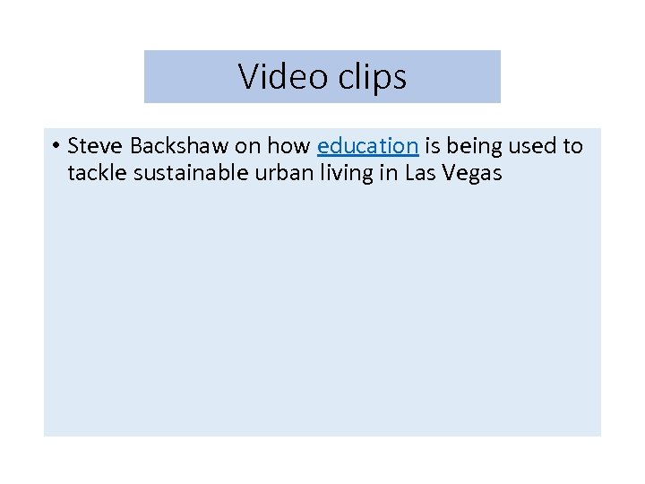 Video clips • Steve Backshaw on how education is being used to tackle sustainable
