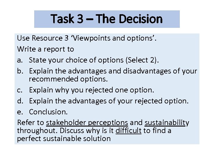 Task 3 – The Decision Use Resource 3 ‘Viewpoints and options’. Write a report