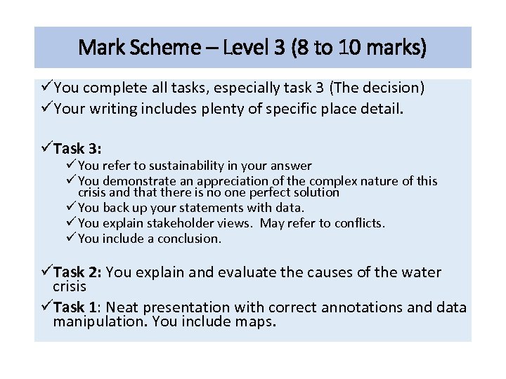 Mark Scheme – Level 3 (8 to 10 marks) üYou complete all tasks, especially