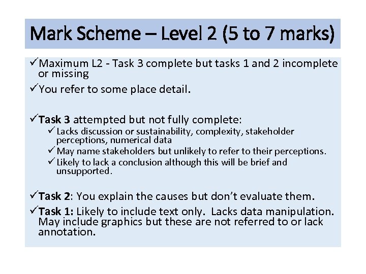Mark Scheme – Level 2 (5 to 7 marks) üMaximum L 2 - Task