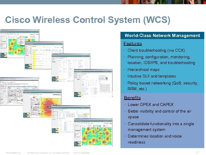 Cisco Wireless Control System (WCS) World-Class Network Management Features § Client troubleshooting (via CCX)