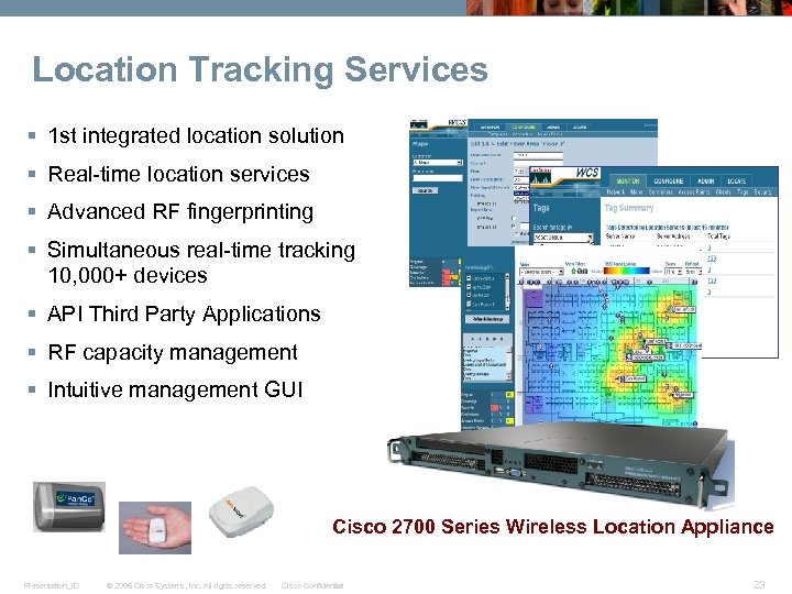 Location Tracking Services § 1 st integrated location solution § Real-time location services §