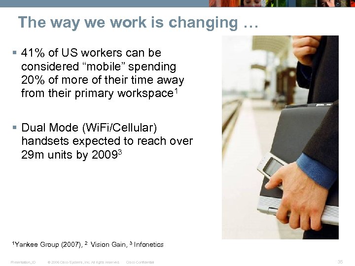 The way we work is changing … § 41% of US workers can be