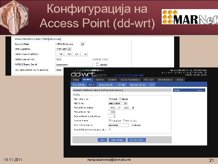 Конфигурација на Access Point (dd-wrt) 18. 11. 2011 marija. lazarovska@ukim. edu. mk 21 