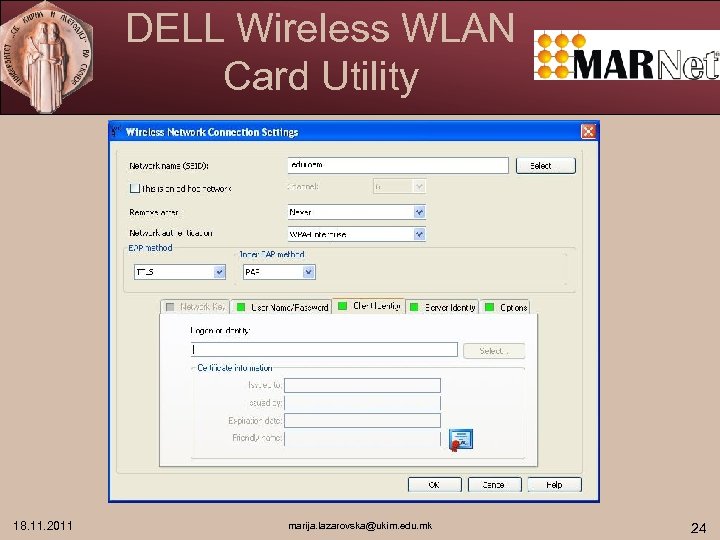 DELL Wireless WLAN Card Utility 18. 11. 2011 marija. lazarovska@ukim. edu. mk 24 