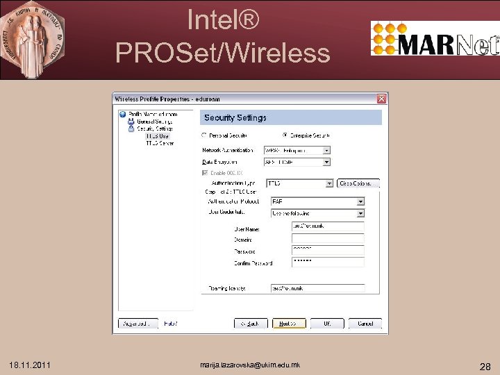 Intel® PROSet/Wireless 18. 11. 2011 marija. lazarovska@ukim. edu. mk 28 