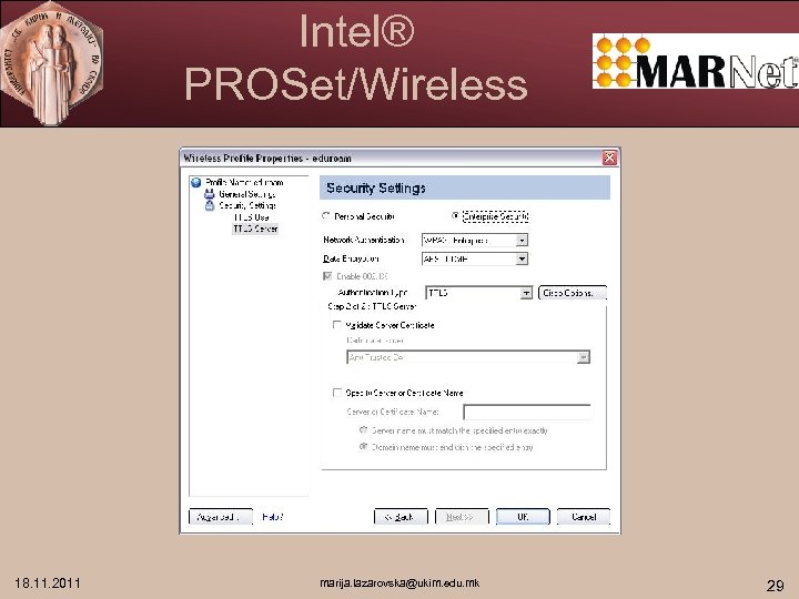 Intel® PROSet/Wireless 18. 11. 2011 marija. lazarovska@ukim. edu. mk 29 