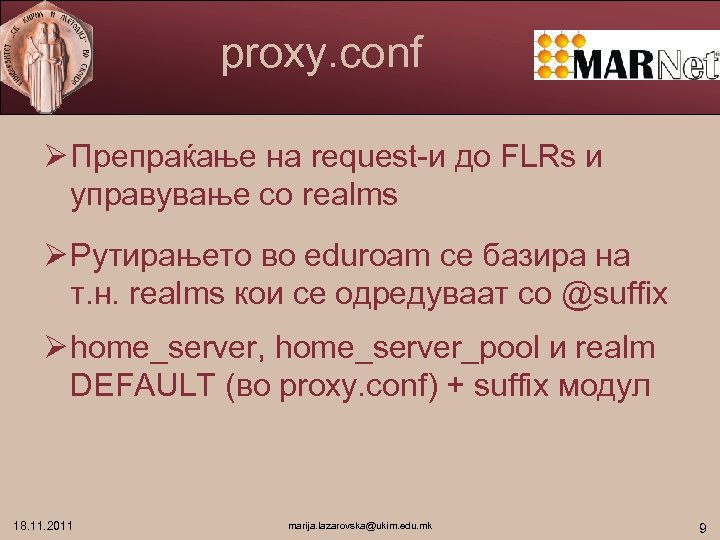 proxy. conf Ø Препраќање на request-и дo FLRs и управување со realms Ø Рутирањето