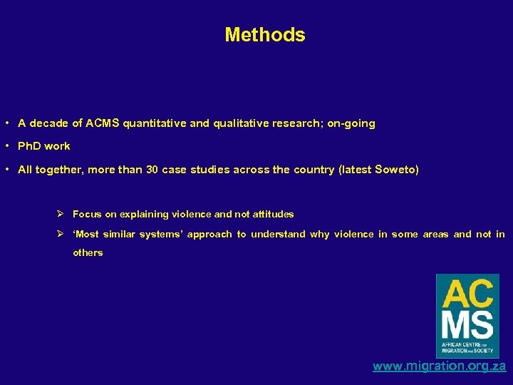 Methods • A decade of ACMS quantitative and qualitative research; on-going • Ph. D