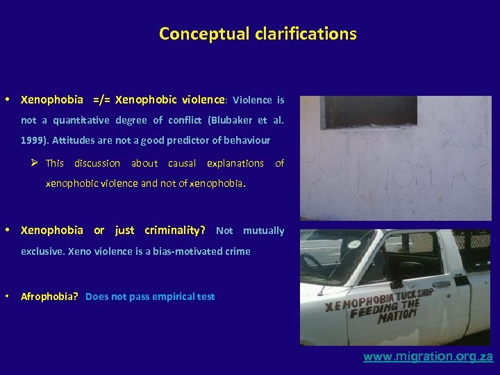 Conceptual clarifications • Xenophobia =/= Xenophobic violence: Violence is not a quantitative degree of