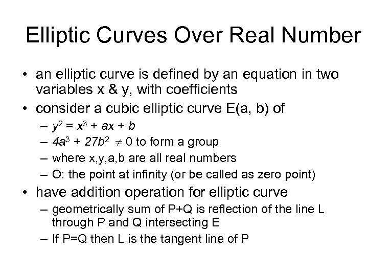 Elliptic Curves Over Real Number • an elliptic curve is defined by an equation