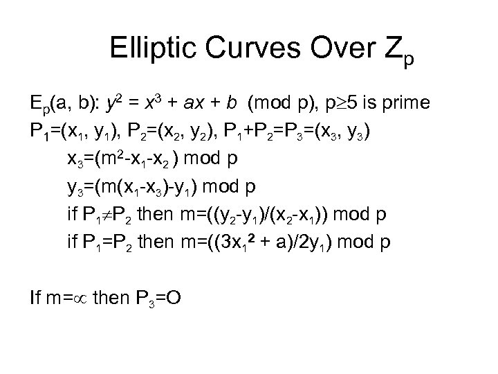 Elliptic Curves Over Zp Ep(a, b): y 2 = x 3 + ax +