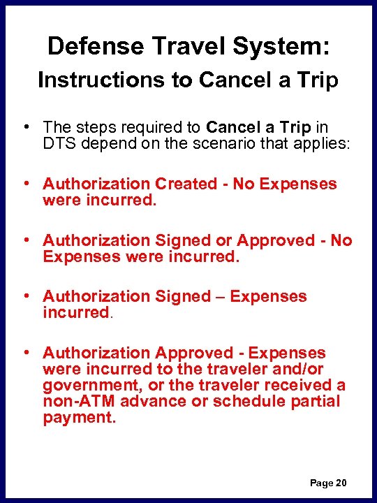 Defense Travel System: Instructions to Cancel a Trip • The steps required to Cancel