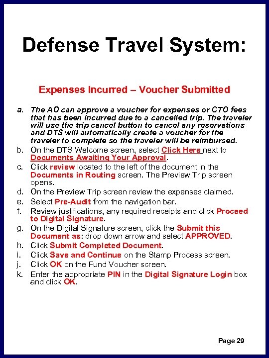 Defense Travel System: Expenses Incurred – Voucher Submitted a. The AO can approve a