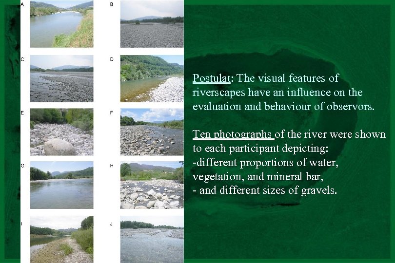 Postulat: The visual features of riverscapes have an influence on the evaluation and behaviour