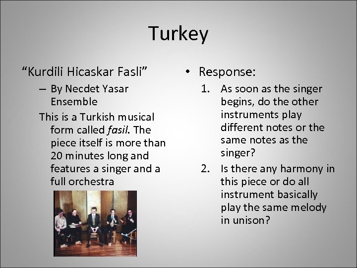 Turkey “Kurdili Hicaskar Fasli” – By Necdet Yasar Ensemble This is a Turkish musical