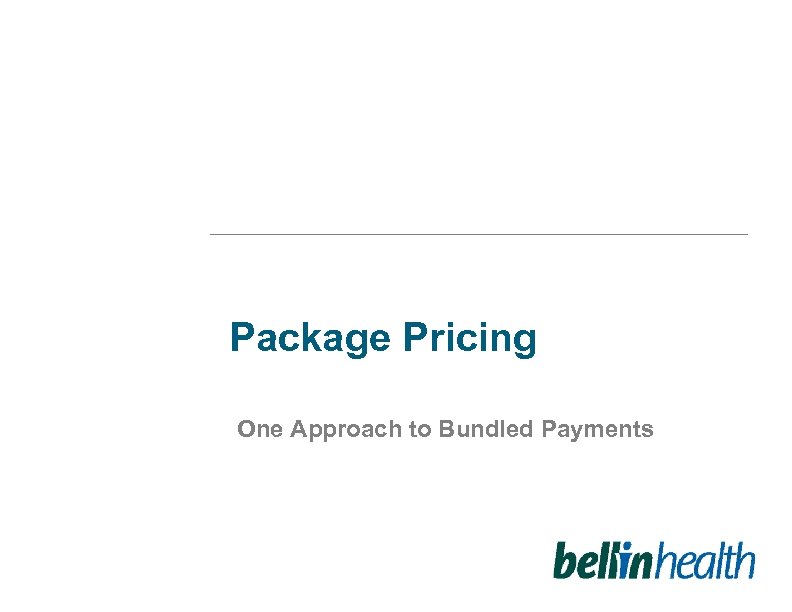 Package Pricing One Approach to Bundled Payments 