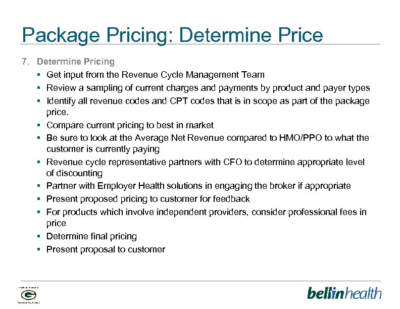 Package Pricing: Determine Price 7. Determine Pricing § Get input from the Revenue Cycle