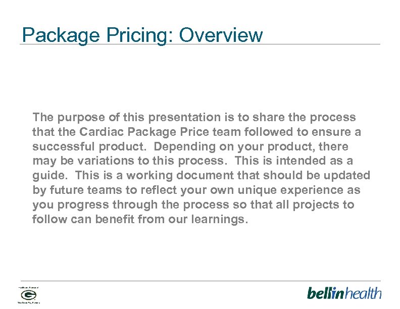 Package Pricing: Overview The purpose of this presentation is to share the process that