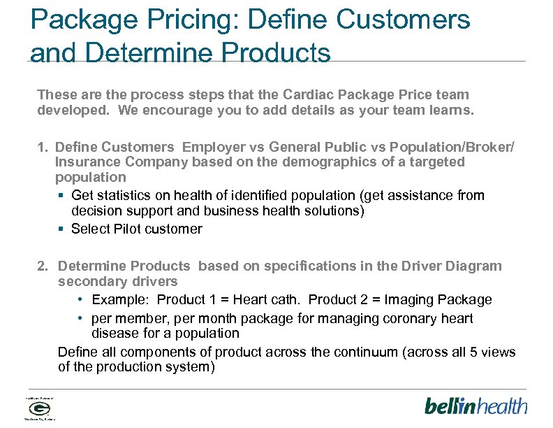 Package Pricing: Define Customers and Determine Products These are the process steps that the