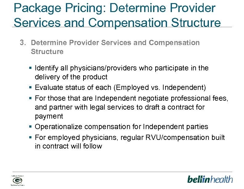 Package Pricing: Determine Provider Services and Compensation Structure 3. Determine Provider Services and Compensation