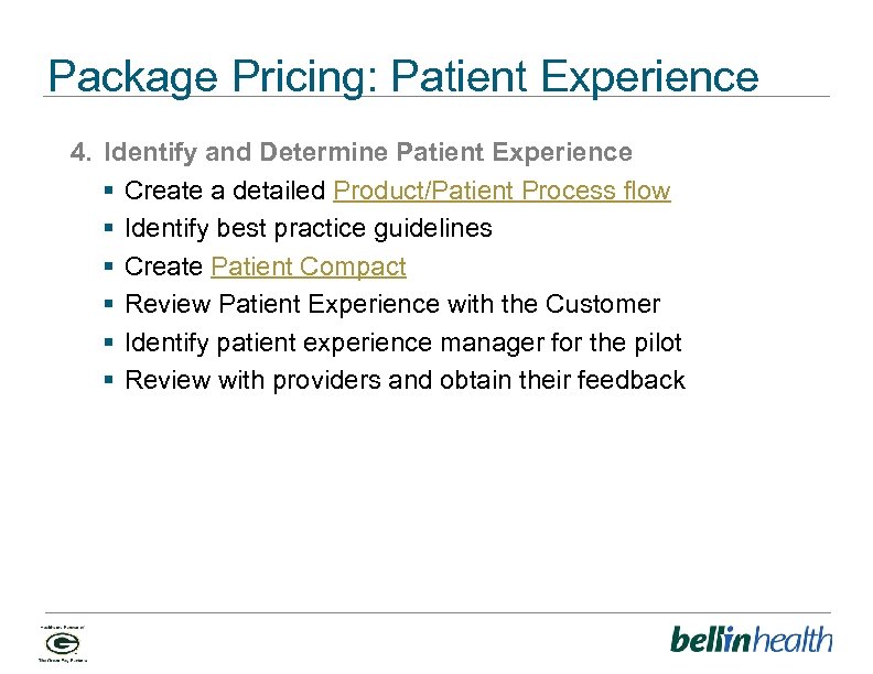 Package Pricing: Patient Experience 4. Identify and Determine Patient Experience § Create a detailed