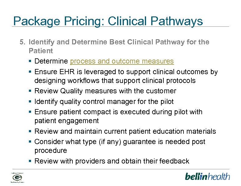 Package Pricing: Clinical Pathways 5. Identify and Determine Best Clinical Pathway for the Patient