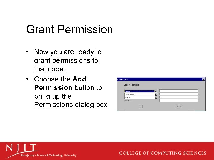Grant Permission • Now you are ready to grant permissions to that code. •