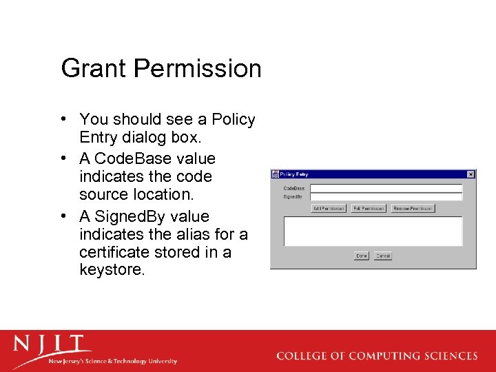 Grant Permission • You should see a Policy Entry dialog box. • A Code.