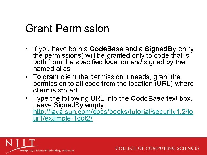 Grant Permission • If you have both a Code. Base and a Signed. By