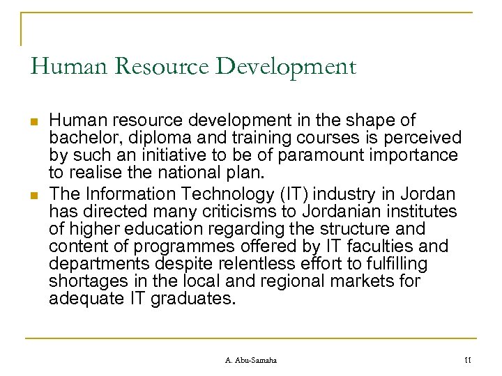 Human Resource Development n n Human resource development in the shape of bachelor, diploma