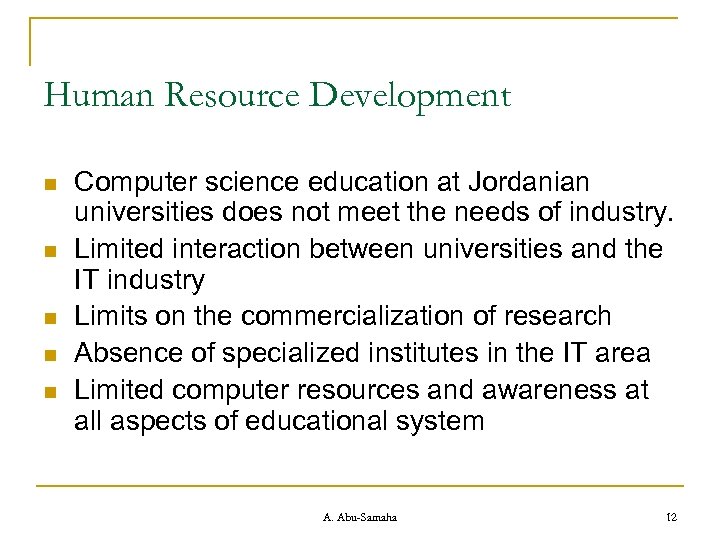 Human Resource Development n n n Computer science education at Jordanian universities does not