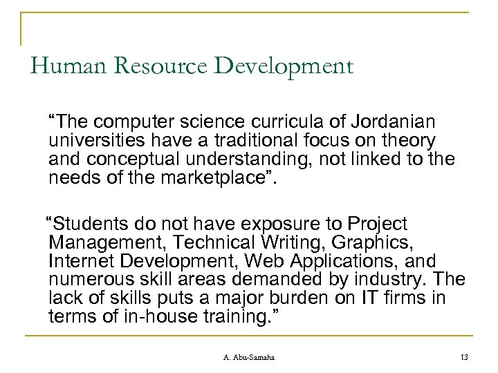 Human Resource Development “The computer science curricula of Jordanian universities have a traditional focus