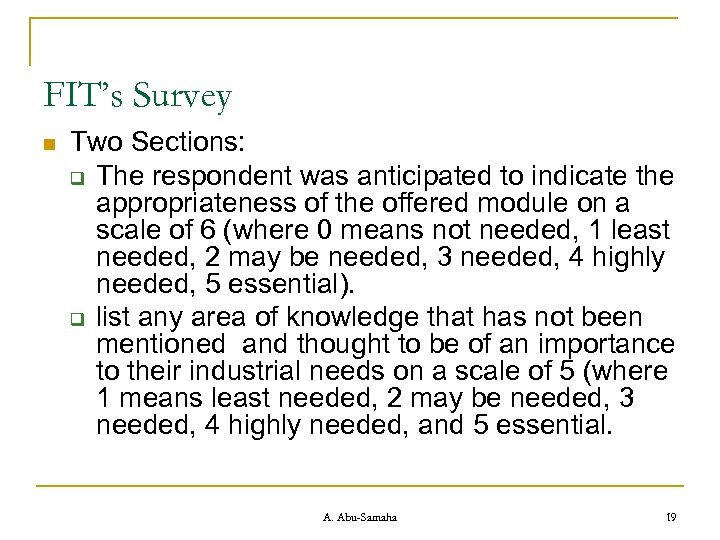 FIT’s Survey n Two Sections: q The respondent was anticipated to indicate the appropriateness