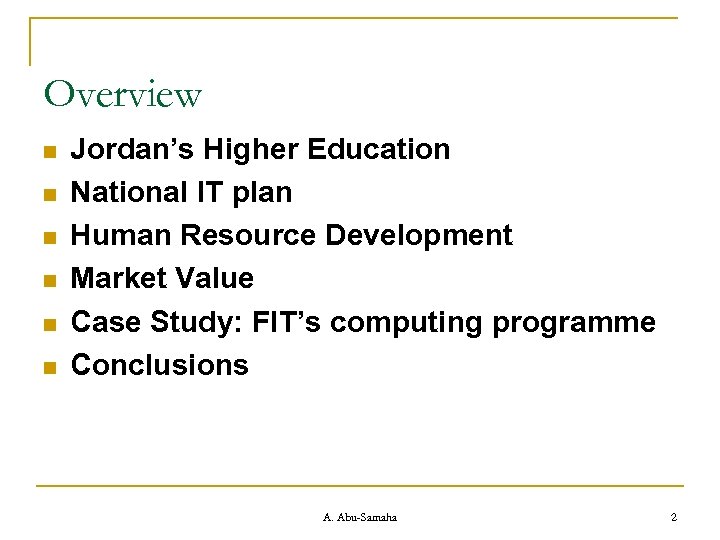 Overview n n n Jordan’s Higher Education National IT plan Human Resource Development Market