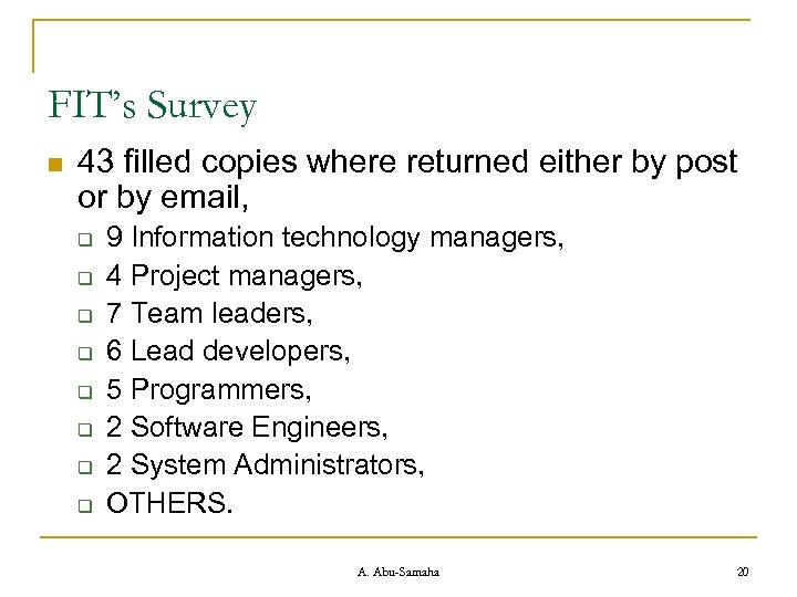 FIT’s Survey n 43 filled copies where returned either by post or by email,