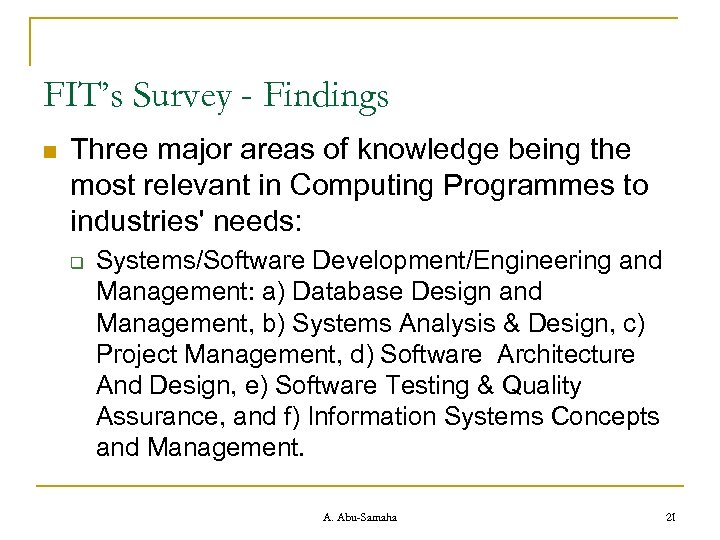FIT’s Survey - Findings n Three major areas of knowledge being the most relevant