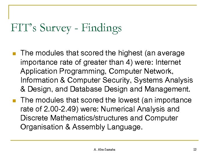 FIT’s Survey - Findings n n The modules that scored the highest (an average