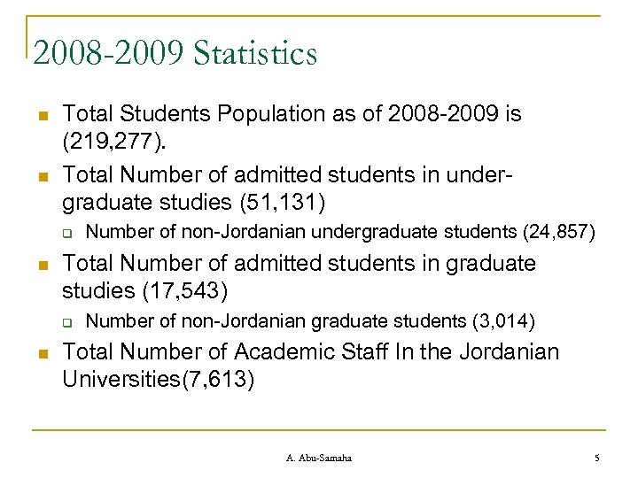2008 -2009 Statistics n n Total Students Population as of 2008 -2009 is (219,