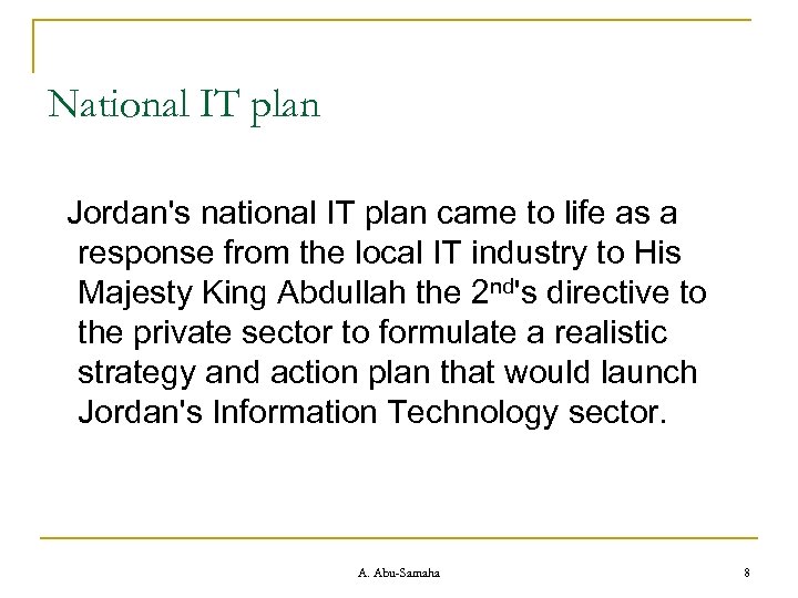 National IT plan Jordan's national IT plan came to life as a response from