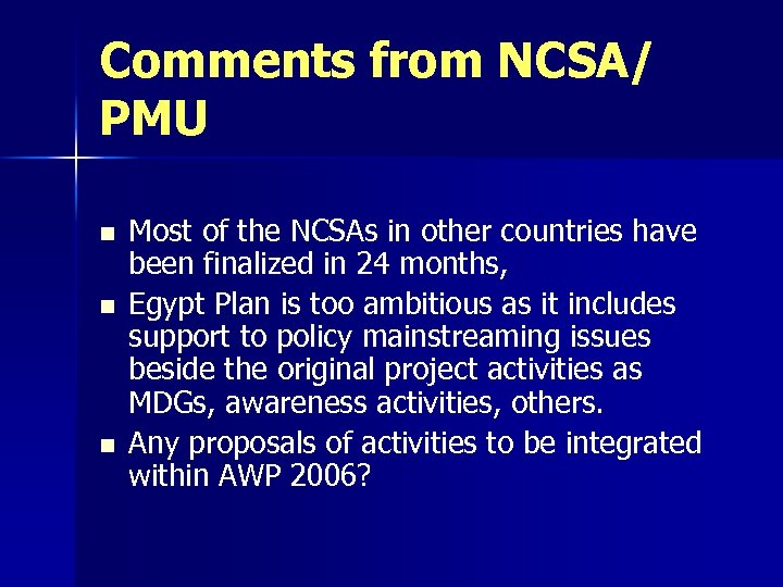 Comments from NCSA/ PMU n n n Most of the NCSAs in other countries