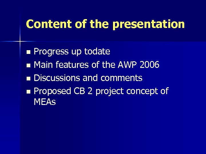 Content of the presentation Progress up todate n Main features of the AWP 2006