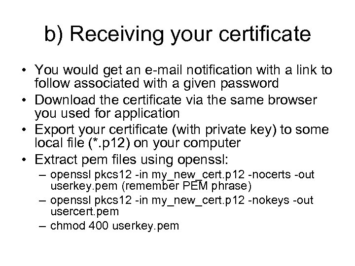 b) Receiving your certificate • You would get an e-mail notification with a link