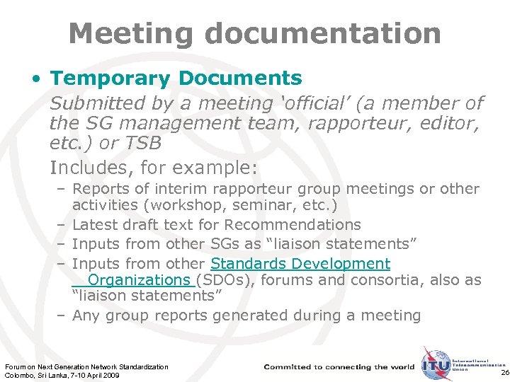 Meeting documentation • Temporary Documents Submitted by a meeting ‘official’ (a member of the