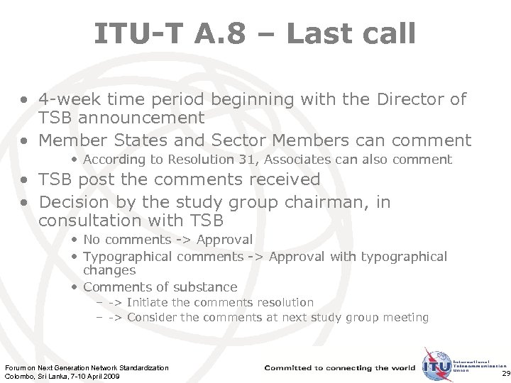 ITU-T A. 8 – Last call • 4 -week time period beginning with the
